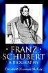 Franz Schubert : a biography