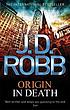 Origin in death by  J  D Robb 