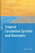 Tropical circulation systems and monsoons by Kshudiram Saha