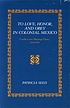 To love, honor, and obey in colonial Mexico :... 著者：  Patricia Seed 