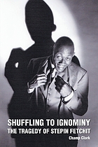 Shuffling to ignominy : the tragedy of Stepin Fetchit