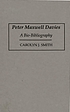Peter Maxwell Davies : a bio-bibliography por Carolyn J Smith