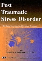 Post traumatic stress disorder : the latest assessment and treatment strategies