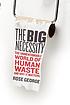 The big necessity : the unmentionable world of... by  Rose George 