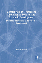 Central Asia in transition : dilemmas of political and economic development