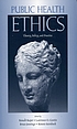 Public health ethics : theory, policy, and practice