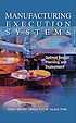 Manufacturing execution systems : optimal design,... by Heiko Meyer