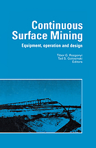 Continuous surface mining : equipment, operation, and design : proceedings of the Second International Symposium on Continuous Surface Mining, Austin, Texas, 2-5 October, 1988