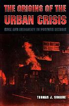 The origins of the urban crisis : race and inequality in postwar Detroit