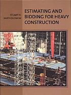 Estimating and bidding for heavy construction