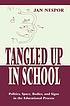 Tangled up in school : politics, space, bodies, and signs in the educational process