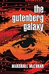 The Gutenberg galaxy; the making of typographic... por Marshall McLuhan