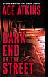 Dark end of the street von Ace Atkins