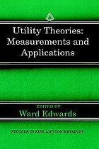 Utility theories : measurements and applications