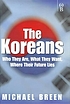 The Koreans : who they are, what they want, where... von Michael Breen
