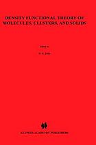 Density functional theory of molecules, clusters, and solids