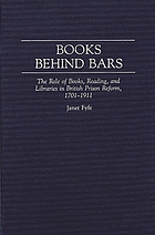 Books behind bars : role of books, reading, and libraries in British Prison Reform, 1701-1911