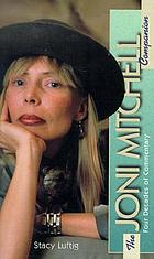 The Joni Mitchell companion : four decades of commentary