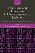 Citizenship and education in liberal-democratic societies : teaching for cosmopolitan values and collective identities