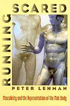 Running scared : masculinity and the representation of the male body