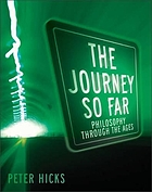 The journey so far : philosophy through the ages
