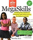 Megaskills : building our children's character and achievement for school and life