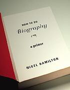 How to do biography : a primer