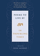 Poems to live by : in troubling times