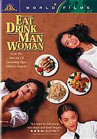 Yin shi nan nü = Eat drink man woman