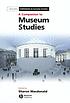 A companion to museum studies by Sharon Macdonald