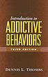 Introduction to addictive behaviors. by Dennis L Thombs