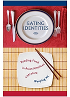 Eating identities : reading food in Asian American literature