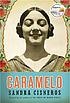 Caramelo, or, Puro cuento : a novel por Sandra Cisneros