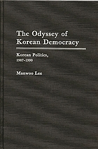 The odyssey of Korean democracy : Korean politics, 1987-1990