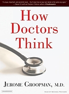 How doctors think door Jerome E Groopman