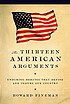 The thirteen American arguments : enduring debates... 著者：  Howard Fineman 