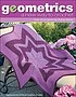 Geometrics : a new way to crochet by Ruthie Marks