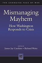 Mismanaging mayhem : how Washington responds to crisis
