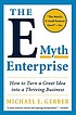 The e-myth enterprise : how to turn a great idea into a thriving business