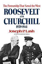Roosevelt and Churchill, 1939-1941 : the partnership that saved the West
