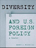 Diversity and U.S. foreign policy : a reader