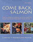 Come back, salmon : how a group of dedicated kids adopted Pigeon Creek and brought it back to life