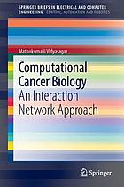 Computational cancer biology : an interaction network approach