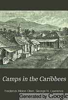 Camps in the Caribbees : the adventures of a naturalist in the Lesser Antilles