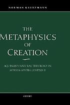 The metaphysics of creation : Aquinas's natural theology in Summa contra gentiles II