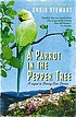 A parrot in the pepper tree de Chris Stewart