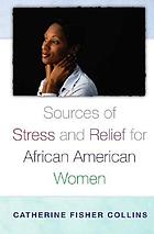 Sources of stress and relief for African American women
