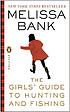 The girls' guide to hunting and fishing por Melissa Bank