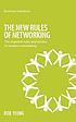 The new rules of networking : the essential rules... by  Rob Yeung 