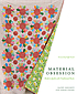 Material obsession : modern quilts with traditional... by Kathy Doughty